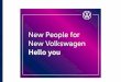 New People for New Volkswagen...Standorte. Informiere dich auf unserer Homepage, welche Kombination für dich in Frage kommt. Am liebsten bin ich… Meine Antwort(en) A Am Computer