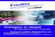 Präzision in Metall Precision in metal · 2020-01-29 · 2 Fiedler – CNC in Bestform Fiedler – CNC at its finest Modernste Technik für maximale Präzision Fiedler Fertigungstechnik