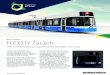 TYIhXcE ZiLrFü - Swissdosto.ch · Leistung und Kapazität Höchstgeschwindigkeit 60 km/h Höchstgeschwindigkeit (4 Personen/m²) 0.9 m/s2 Verzögerung (4 Personen/m²) • Betriebsbremse