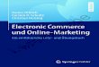 Leseseprobe - Buch E-Commerce und Online Marketing · Seine ersten Praxiserfahrungen im Bereich ‚Electronic Commerce und Online-Marketing‘ sammelte er bereits Mitte der 1990er