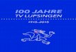 i00 Jahre - TV Lupsingen · 2015. 11. 1. · 2010 dankte Christian Bürgin nach 9-jähriger Amtszeit ab. Ihm folgt der jüngste Vereinspräsident: Dimitri Weiss. Während seiner kurzen