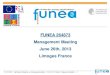 FUNEA 264873 Management Meeting June 26th, 2013 Limoges … · Report Term Status Progress Report st 1 year completed Progress Report Mid-Term Review completed Periodic Report 1 nd
