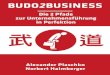 Die 2 Pfade zur Unternehmensführung in Perfektion · Mein Herz hing an dieser japanischen Kampfdisziplin (Budo: Sammelbegriff für alle Disziplinen wie Judo, Karate, Aikido, Jiu-Jitsu,