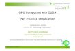 Introduction to CUDA - TU Dortmundgoeddeke/gpgpu/cuda-2009/... · 2009. 6. 9. · CUDA on one slide • Parallel computing architecture and programming model • Unified hardware