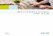 WEITERBILDUNG AM ZEWftp.zew.de/pub/zew-docs/seminare/seminare.pdf · Referenten ermöglichen einen effizienten Wissenstrans - fer. Dieser wird unterstützt durch das Eingehen auf
