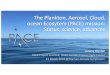 The Plankton, Aerosol, Cloud, ocean Ecosytem (PACE ...lasp.colorado.edu/media/projects/SORCE/meetings/... · Orbit 676.5 km, Sun sync, 1-pm MLT AN Coverage (OCI) 2-day global RF Communication