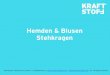 Hemden & Blusen Stehkragen - KRAFTSTOFF · Kurzarm Art. Nr. 12002-690040 Kurzarm Art. Nr. 22002-690040 02 HEMD SLIM FIT 04 BLUSE CLASSIC FIT Langarm Art. Nr. 11002-690040 Langarm