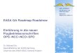 EASA GA Roadmap Roadshow Einführung in die neuen … · 2017. 10. 25. · August 2016 gelten EU- und deutsches Rechtparallel. Die (EU) 965/2012 hat inzwischen acht Ergänzungsverordnungen,