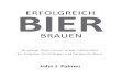 BIER ERFOLGREICH€¦ · „Malt: A Practical Guide from Field to Brewhouse“ „Ich bewundere „Erfolgreich Bier brauen“ von John Palmer und beneide alle, die es – im Unterschied