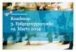Roadmap 3. Følgegruppemøde 19. Marts 2014...en samhällsutveckling som leder till effektivisering och minskade behov av transporter samt genom energieffektivisering av fordon och