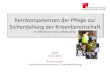 Kernkompetenzen der Pflege zur Sicherstellung der ...€¦ · Kernkompetenzen der Pflege zur Sicherstellung der Krisenbereitschaft im öffentlichen Gesundheitssektor FAOPI Berlin