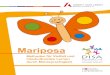 Mariposa - Vielfalt-Mediathek · Mariposa ist das spanische Wort für Schmetterling. Entlehnt aus einer gleichnamigen Methode symboli-siert für uns Mariposa aber auch die Entwicklungs-