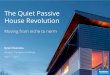 The Quiet Passive House Revolution · 2017. 6. 6. · Dylan Heerema Analyst, Pembina Institute April 7, 2017 Photo: Pembina Institute. 4 Leading Canada’s transition to clean energy