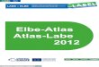 Elbe-Atlas Atlas-Labe 2012 · Elbe-Atlas Atlas-Labe A Sächsisches Staatsministerium des Innern Referat 45 - Europäische Raumplanung, Regionalentwicklung Wilhelm-Buck-Straße 2