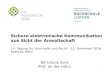 Sichere elektronische Kommunikation aus Sicht der Anwaltschaft · der Hochschule Luzern (seit 1993) • Aufbau und Leitung CC Management & Law an der Hochschule Luzern (2010-2016)