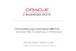 Personalisierung in der Oracle EBS R12 - Dirk BlaurockMigration Tochtergesellschaften von SAP R/3 auf Oracle EBS ... – Seit R12 (teils auch 11i) – Unterstützt OAF (neue Web GUI)