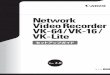 Netw ork VideoRecorder VK-64 VK-16 VK-Lite6 システム動作概要 VK-64/VK-16の概要 ネットワークビデオレコーダー ネットワークビデオレコーダーは、複数のネットワークカメラ（以下、カメラサーバー）の映像を