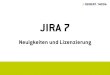 JIRA 7 … · Wie werden Add-Ons lizenziert? Add-On muss die höchste JIRA Core Lizenz matchen • JIRA Core 250 User • JIRA Software 2.000 User • JIRA Service Desk 15 Agents