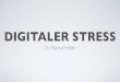 Digitaler Stress 2020 PHT Vers 2 2020. 4. 14.آ  zwischen أ¤uأںeren Anforderungen und den zur Verfأ¼gung