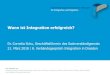 Wann ist Integration erfolgreich? - Sachsen€¦ · Integration ist die chancengleiche Teilhabe aller gesell. ... Sachsen (sowie Bayern, Hamburg, Nordrhein-Westfalen) Integrationsbarometer