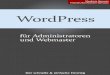 WordPress 4.2 für Administratoren und Webmaster (German ......3.4 WordPress sicherer machen 3.5 Die Performance optimieren 4. Nützliche Plugins 4.1 Plugins und Sicherheit 4.2 User