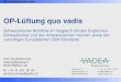 OP-Lأ¼ftung quo vadis 2018. 1. 15.آ  OR ventilation quo vadis Prof. Arnold Brunner Obermattstrasse 2