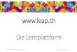 Praesentation Lernplattform LEAP€¦ · ILIAS LEAP Magazin Support Wartungsfenster - Sicherheitsupdates Aufgrund von Wartungsarbeiten an LEAP, kann es am DienstaB den 29.05.2018