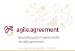«Beschaffung agiler Projekte mithilfe des agile.agreements» · 2020. 2. 28. · 5. 24 •Kunde: ... Gemeinsames agiles Vorgehensmodell etabliert (angelehnt an HERMES und Scrum),