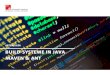 Artem Eger Build-Systeme in java Maven & ANT 2018. 1. 24.آ  Maven & ANT Artem Eger (1) Motivation und