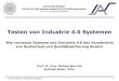 Testen von Industrie 4.0 Systemen - Uni Stuttgart...2016/01/26  · automatisierten Systemen Frühzeitige Handlungsanweisungen Industrie-4.0-Konnektor Zur Kopplung von bestehenden