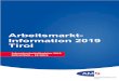 Arbeitsmarkt- Information 2019 Tirol - AMS · 2020. 5. 11. · Arbeitsmarktservice Tirol Amraser Straße 8, A-6020 Innsbruck Tel. +43 50 904 740 ... Anton Kern Mag.a Sabine Platzer-Werlberger