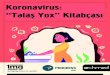 Koronavirus: !#$%&'#()*+ “T˜laş Yox” Kitabças˛ ,-.%$'/+01234('51anl.az/down/KoronavirusTelasYox-kitabcasi.pdf · 2020. 3. 23. · YOX. T˜xmin˜n 80% insanda simptomlar yüngüldür
