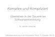 Komplex und Kompliziert - TU Dresdenst.inf.tu-dresden.de/files/teaching/ws16/ring/Jendrik... · 2016. 12. 2. · Essential Complexity is inherent in, and the essence of, the problem