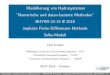 Modellierung von Hydrosystemen Numerische und daten ...4.2 (Hydroinformatik II). Olaf Kolditz - Modellierung von Hydrosystemen // BHYWI-22-15 @ 2018 - implizite Finite-Di erenzen-Methode