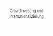 Crowdinvesting und Internationalisierung · 2017. 10. 16. · 2. Netzwerk und Partner durch CI-Plattform im Ausland - Bsp: Enio Das österreichische Startup ENIO betreibt aus Wien