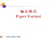 Paper Format - 南華大學chun/Seminar-Unit02-Paper Format.pdf · 2015. 11. 5. · 2 General Paper Format 標題 (Title) 摘要 (Abstract) 簡介 (Introduction) 研究動機 (Motivation)