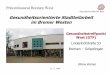 Gesundheitsorientierte Stadtteilarbeit im Bremer Westen · 2017. 3. 7. · 25. 11. 2009 Ziele des Präventionsrates laut Präambel vom 21.10.2009 Präventionsrat Bremen West ¾Förderung