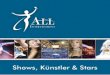 Shows, Künstler & Stars · (NT(RTAINM(NT Booking & Kontakt: All Entertainment GmbH In den Steinäckern 12 D-64832 Babenhausen Tel.: 06073 - 74 78 74 - 0 agentur@allentertainment.de