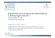 Evaluation der Weiterbildung - Befragung 2011€¦ · Ärztekammer Hamburg 2011 4 Entwicklung des Evaluationstools 1996-2002: Kurz-FB der Verbindung der Schweizer Ärztinnen und Ärzte