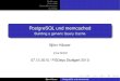 PostgreSQL und memcached · 2010. 12. 9. · Einführung Cache-Hits Cache-Maintenance Summary PostgreSQL und memcached Building a generic Query Cache Björn Häuser imos GmbH 07.12.2010