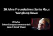 20 Jahre Freundeskreis Santu Klaus Wangkung-Kuwu...20 Jahre Freundeskreis Santu Klaus Wangkung-Kuwu Author Karl Kistler Created Date 12/29/2016 5:20:23 PM 