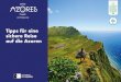 Tipps für eine sichere Reise auf die Azoren · 2020. 8. 3. · VOR DER REISE Wer die Azoren besuchen möchte, muss sich einem Test auf SARS-CoV-2 unterziehen. Es wird empfohlen,