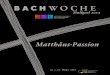 Matthäus-Passion - Internationale Bachakademie Stuttgart€¦ · der Matthäus-Passion zu erarbeiten und in einem kleinen, besonderen Konzert zu musizieren. Denn wie die Choräle