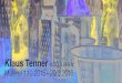 Klaus Tenner STILL-LEBEN · Klaus Tenner STILL-LEBEN Malerei 11.0.2015 – 20.3.2016 Zur Eröffnung der Ausstellung am Donnerstag, 1.10.2015, 19 Uhr laden wir Sie und Ihre Freunde