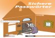 Sichere Passwörter - Niedersachsen€¦ · Sichere Passwörter... und die Moral von der Geschicht ... Geheime Passwörter Passwortschutz fängt bei Ihnen zu Hause an. Sie selbst