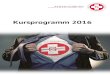 Kursprogramm 2016 - Arbeiter-Samariter-Bund Österreichs · Kursprogramm 2016 . 2 Impressum: Dieses Kursprogramm entspricht den Ausbildungsrichtlinien des Arbeiter-Samariter-Bund