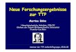 Neue Forschungsergebnisse zur TTP · 2016. 12. 29. · Neue Forschungsergebnisse zur TTP Martina Böhm Seminar der TTP-Selbsthilfegruppe, 25.06.05 HämostaseologischeAmbulanz, ZIM