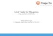 Unit Tests für Magento - schmengler-se.de · 21.06.2012 Unit Tests für Magento 10/17 DB-Fixtures Werden automatisch in Test-DB übernommen parent::setUp() nicht vergessen! Fixture-Datei