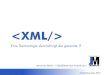 Eine Technologie durchdringt die gesamte IT Jeremias Märki ... - Eine Technologie durchdringt die gesamte IT Comparting, Sept. 2010 Sie benützen XML jeden Tag! •Ihre