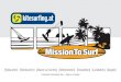 [Kitesurfen] [Windsurfen] [Stand Up Surfen] [Wellenreiten] … · 2006 ist MissionToSurf auch international tätig geworden und eröffnete in Portugal (Algarve) ein Wellenreitcamp